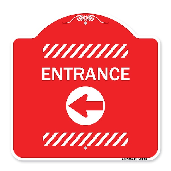Signmission Designer Series Sign-Entrance Left Arrow, Red & White Aluminum Sign, 18" H, RW-1818-23964 A-DES-RW-1818-23964 - main